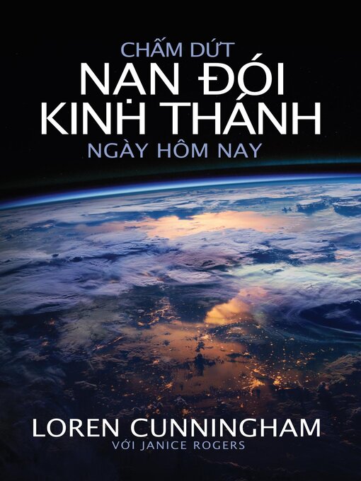 Title details for Chấm dứt nạn đói Kinh Thánh ngày hôm nay by Loren Cunningham - Available